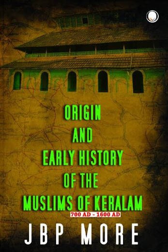 Origin and Early History of the Muslims of Keralam