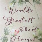 WORLD GREATEST SHORT STORIES
