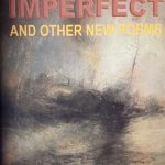 IMPERFECT AND OTHER NEW POEMS