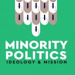 Minority Politics Ideology and Mission