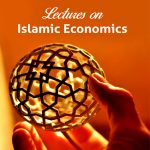 Lectures on Islamic Economics